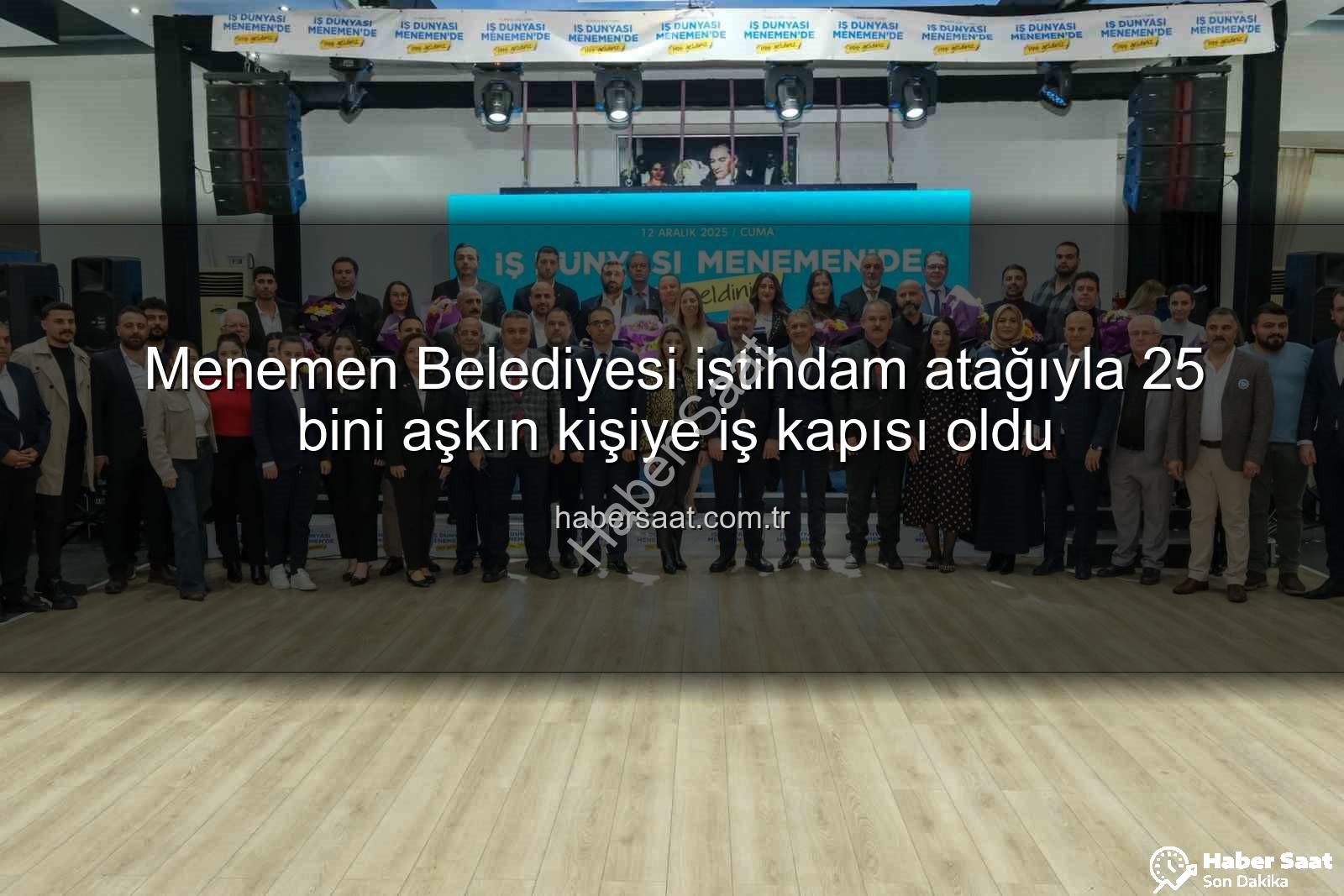 Menemen Belediyesi istihdam - Menemen Belediyesi istihdam atağıyla 25 bini aşkın kişiye iş kapısı oldu
