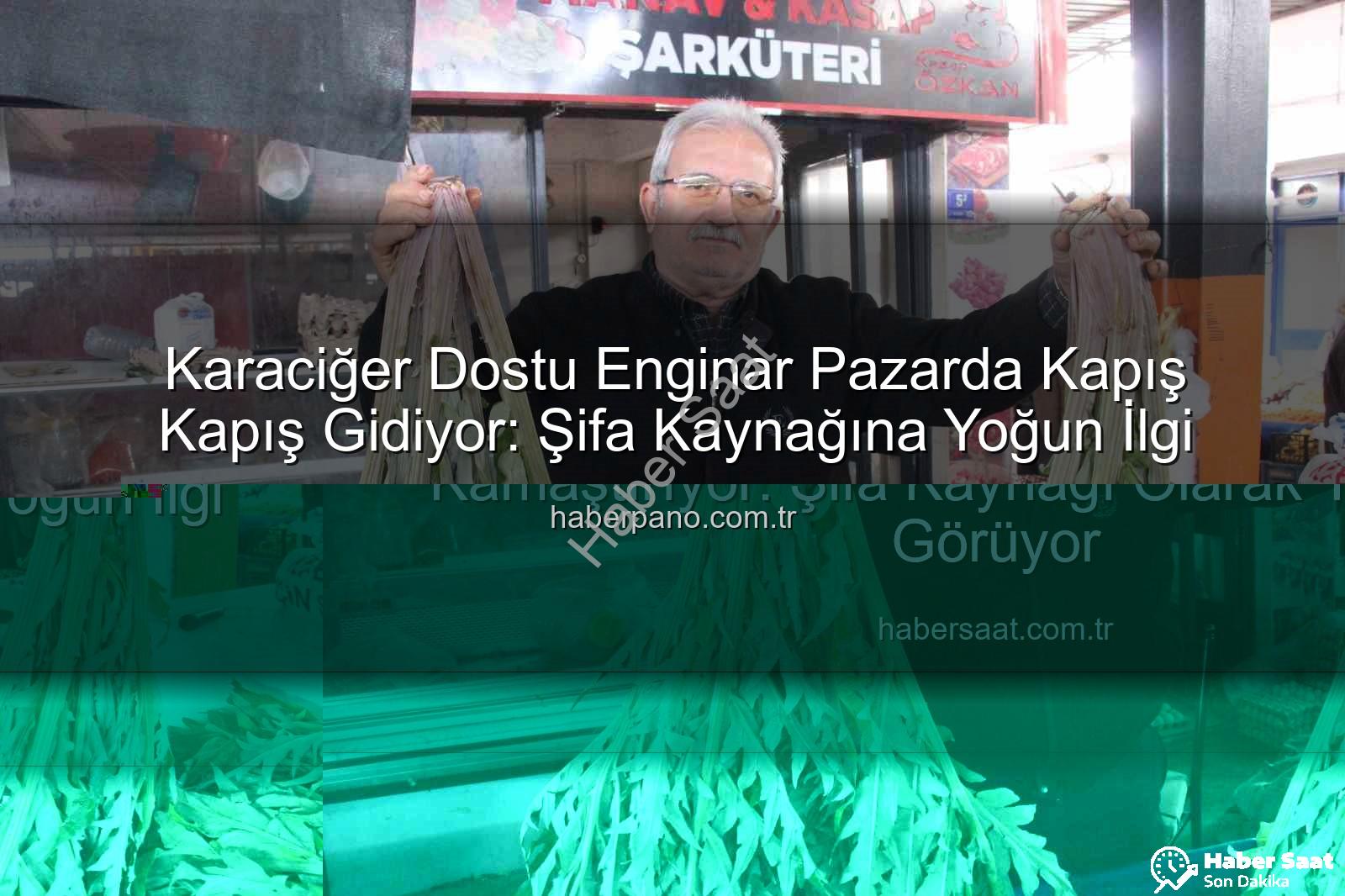 karaciğer dostu enginar - Karaciğer Dostu Enginar Pazarda Göz Kamaştırıyor: Şifa Kaynağı Olarak Yoğun İlgi Görüyor
