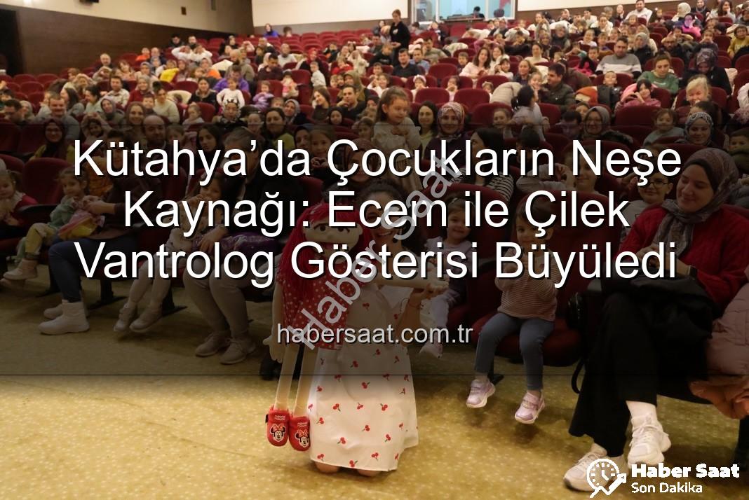 Ecem ile Çilek vantrolog gösterisi - Kütahya’da Çocukların Neşe Kaynağı: Ecem ile Çilek Vantrolog Gösterisi Büyüledi