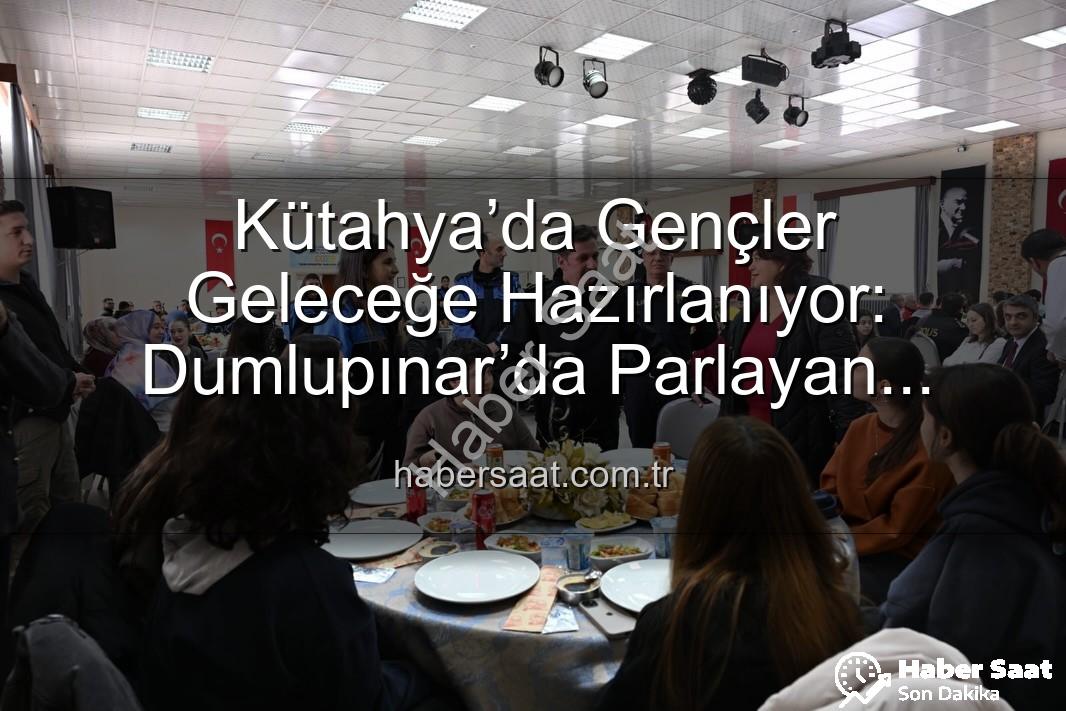 Dumlupınar’da Parlayan Yıldızlar projesi - Kütahya’da Gençler Geleceğe Hazırlanıyor: Dumlupınar’da Parlayan Yıldızlar Projesi Tamamlandı