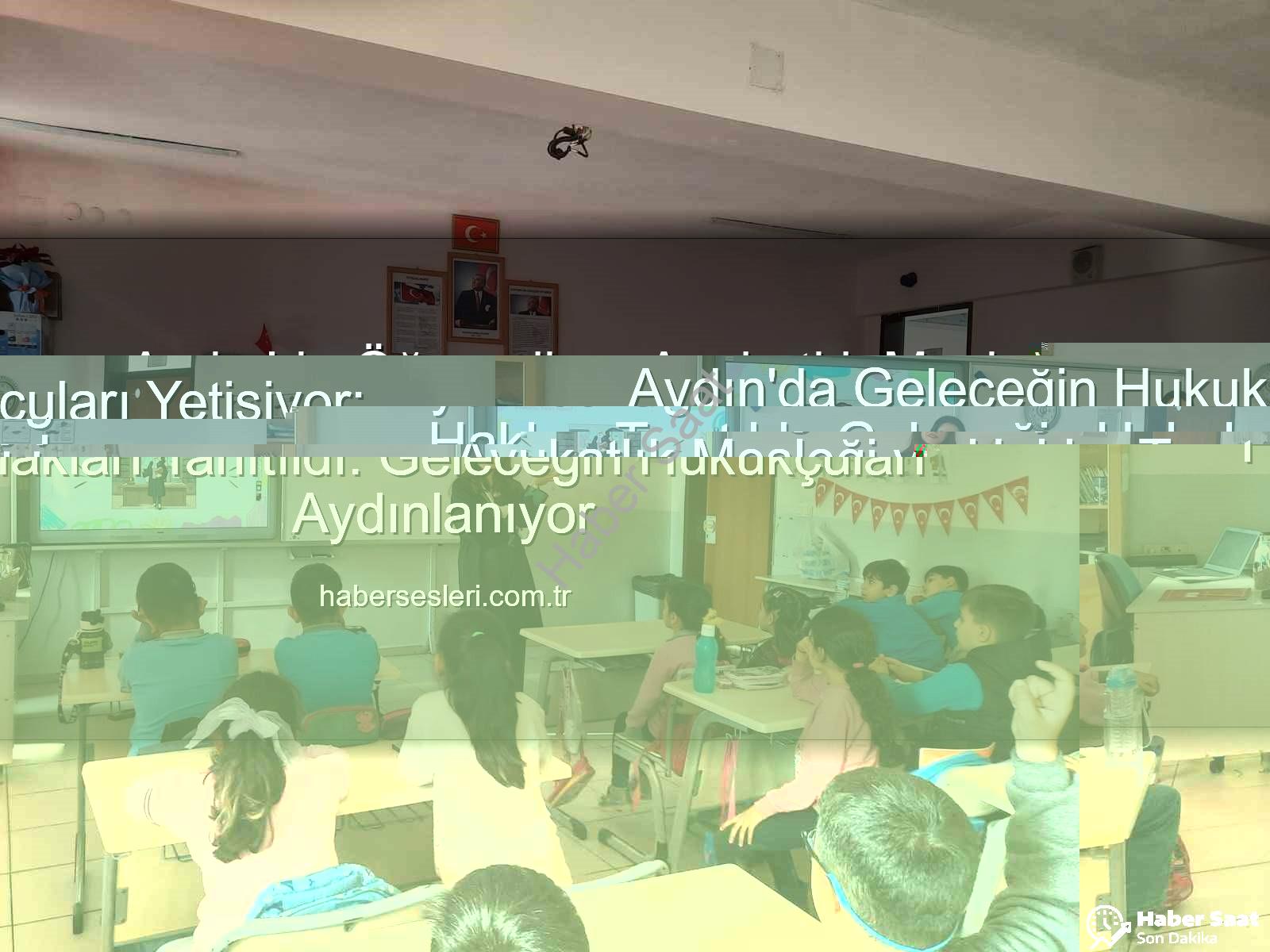 avukatlık mesleği - Aydın'da Geleceğin Hukukçuları Yetişiyor: Avukatlık Mesleği ve Haklar Tanıtıldı