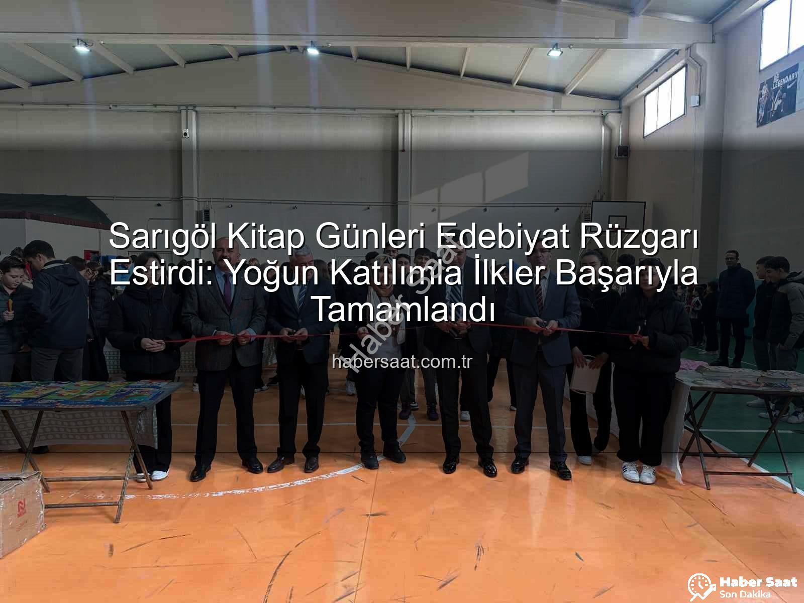 Sarıgöl Kitap Günleri - Sarıgöl Kitap Günleri Edebiyat Rüzgarı Estirdi: Yoğun Katılımla İlkler Başarıyla Tamamlandı