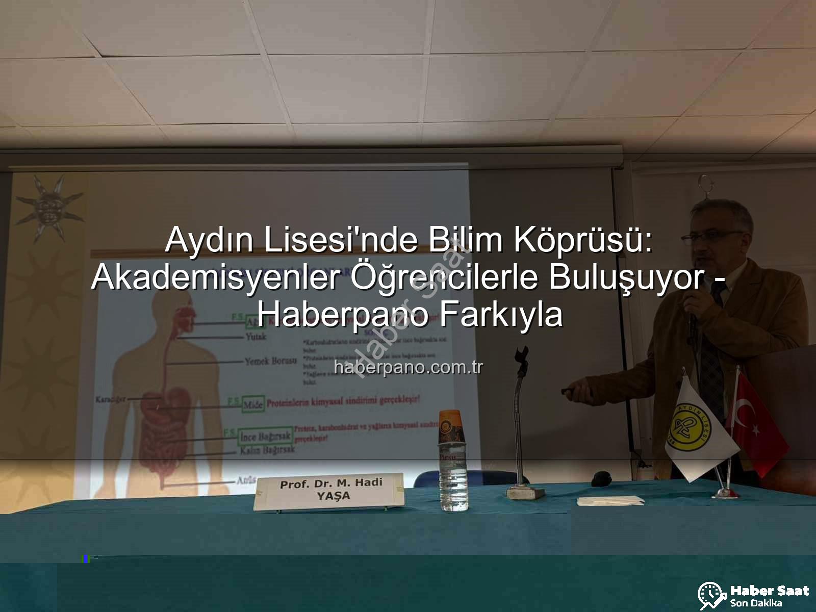 Aydın Lisesi akademisyen buluşması - Aydın Lisesi'nden Akademik Dokunuş: Öğrenciler Bilim Dünyasıyla Buluşuyor!