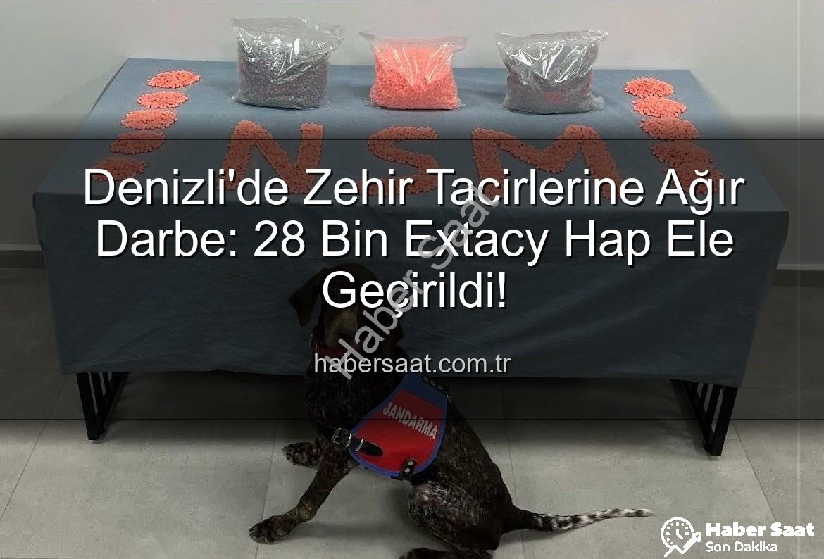 Denizli narkotik operasyonu - Denizli'de Zehir Tacirlerine Ağır Darbe: 28 Bin Extacy Hap Ele Geçirildi!