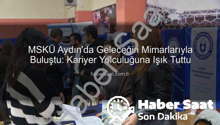 MSKÜ Aydın’da Geleceğin Mimarlarıyla Buluştu: Kariyer Yolculuğuna Işık Tuttu