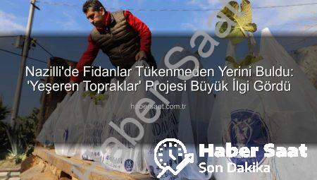 Nazilli’de Fidanlar Tükenmeden Yerini Buldu: ‘Yeşeren Topraklar’ Projesi Büyük İlgi Gördü