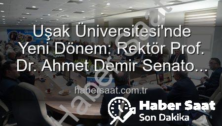 Uşak Üniversitesi’nde Yeni Dönem: Rektör Prof. Dr. Ahmet Demir Senato Üyeleriyle Buluştu