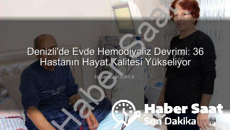 Denizli’de Evde Hemodiyaliz Devrimi: 36 Hastanın Hayat Kalitesi Yükseliyor