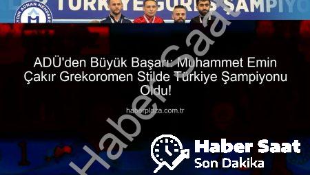 ADÜ’lü Güreşçi Muhammet Emin Çakır Grekoromen Stilde Türkiye Şampiyonu Oldu!