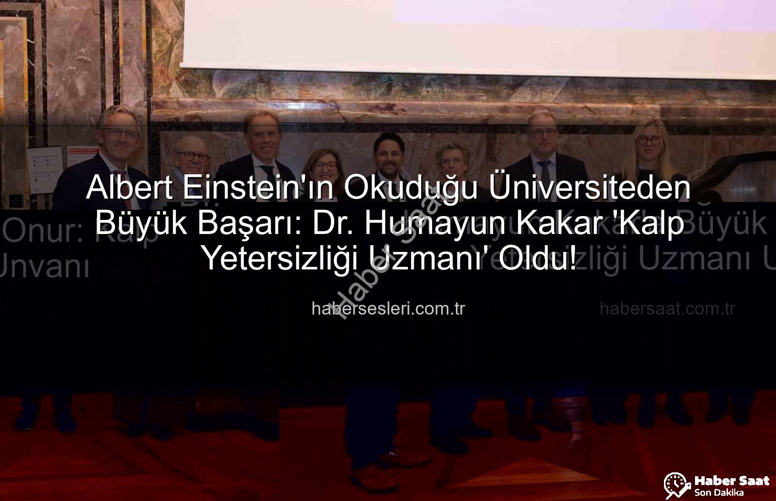 Kalp Yetersizliği Uzmanı - Albert Einstein'ın Okuduğu Üniversiteden Dr. Humayun Kakar'a Büyük Onur: Kalp Yetersizliği Uzmanı Unvanı