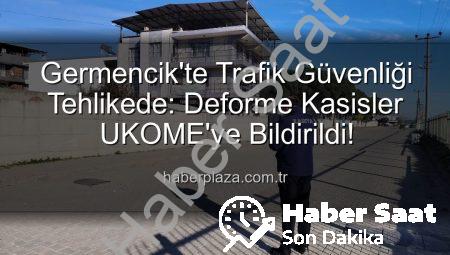 Germencik’te Trafik Güvenliği Tehlikede: Deforme Kasislere UKOME Müdahalesi!