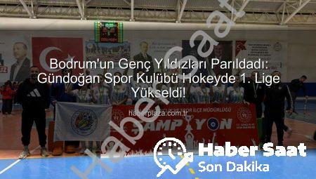 Bodrum Gündoğan’dan Tarihi Başarı: Genç Hokeyciler 1. Lig’de! Şampiyonluk Kupası Bodrum’a Geldi
