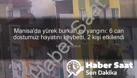 Manisa’da yürek burkan ev yangını: 6 can dostumuz hayatını kaybetti, 2 kişi etkilendi