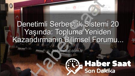 Denetimli Serbestlik Sistemi 20 Yaşında: Topluma Yeniden Kazandırmanın Bilimsel Forumu Manisa’da Düzenlendi