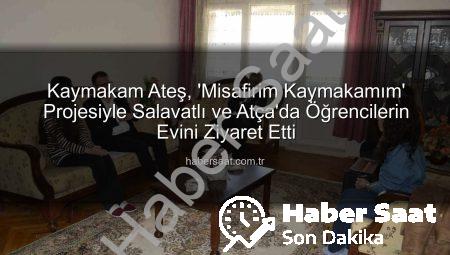 Kaymakam Ateş, ‘Misafirim Kaymakamım’ Projesiyle Salavatlı ve Atça’da Öğrencilerin Evini Ziyaret Etti