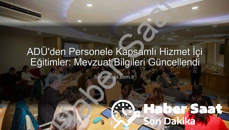 ADÜ’den Personele Kapsamlı Hizmet İçi Eğitimler: Mevzuat Bilgileri Güncellendi