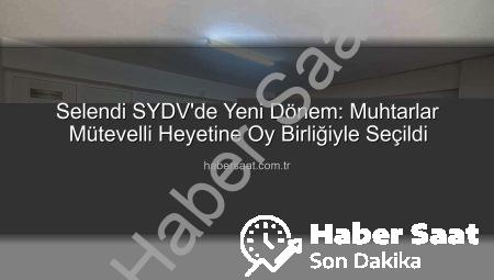 Selendi SYDV’de Yeni Dönem: Muhtarlar Mütevelli Heyetine Oy Birliğiyle Seçildi