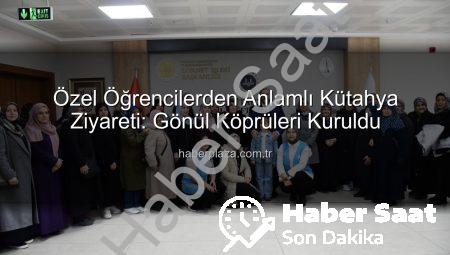Kütahya’da Özel Öğrencilerden Gönül Köprüsü: Anlamlı Ziyaret ve Kültürel Keşif
