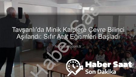 Tavşanlı’da Minik Kalplere Çevre Bilinci Aşılandı: Sıfır Atık Eğitimleri Başladı