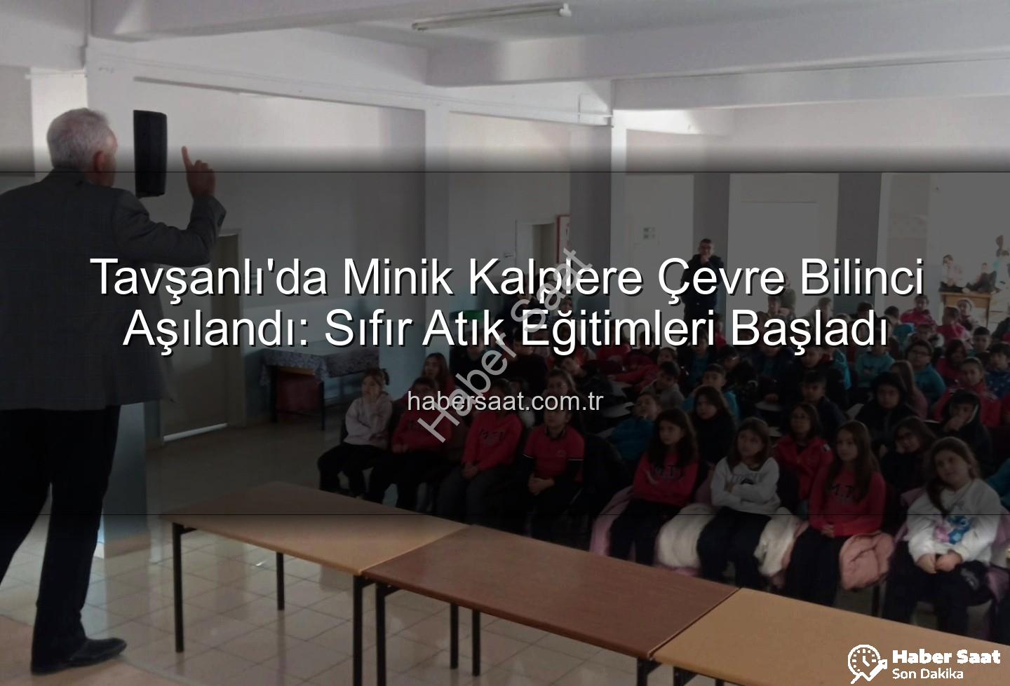çevre eğitimi - Tavşanlı'da Minik Kalplere Çevre Bilinci Aşılandı: Sıfır Atık Eğitimleri Başladı