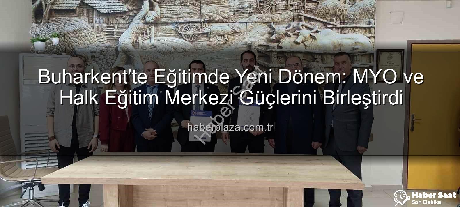 Buharkent eğitim - Buharkent'te Eğitimde Yeni Dönem: MYO ve Halk Eğitim Merkezi Güçlerini Birleştirdi!