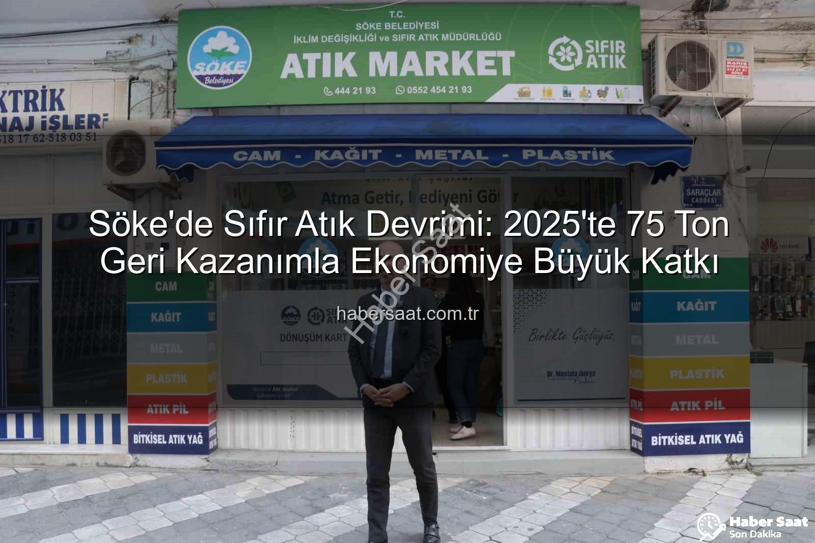 Sıfır Atık - Söke'de Sıfır Atık Devrimi: 2025'te 75 Ton Geri Kazanımla Ekonomiye Büyük Katkı