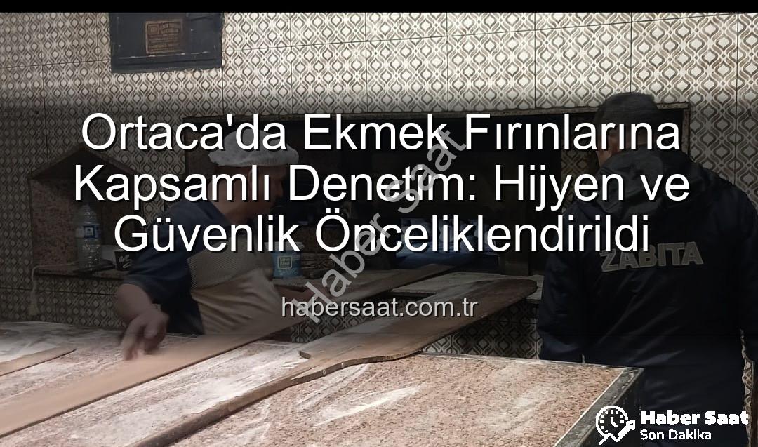 Ortaca ekmek fırınları - Ortaca'da Ekmek Fırınlarına Kapsamlı Denetim: Hijyen ve Güvenlik Önceliklendirildi
