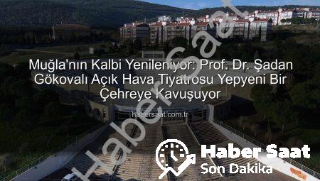 Muğla’nın Kalbi Yenileniyor: Prof. Dr. Şadan Gökovalı Açık Hava Tiyatrosu Yepyeni Bir Çehreye Kavuşuyor