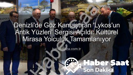 Denizli’de Lykos’un Antik Yüzleri Sergisi Göz Kamaştırdı: Kültürel Mirasa Yolculuk Başladı